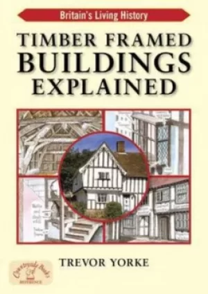 Image of Timber-framed buildings explained by Trevor Yorke