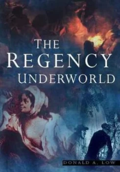 Image of The Regency Underworld by Donald a Low Paperback