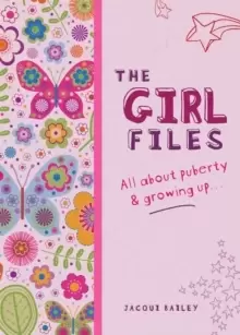 Image of The Girl Files : All About Puberty & Growing Up