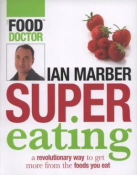 Image of Super Eating by Ian Marber Paperback