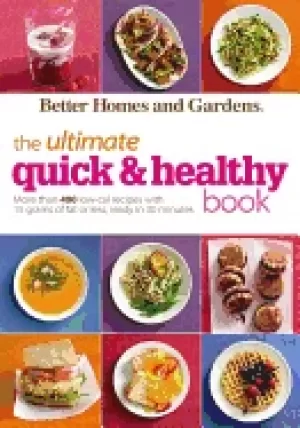 Image of better homes and gardens the ultimate quick and healthy book more than 400
