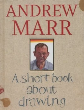 Image of A Short Book about Drawing by Andrew Marr Hardback
