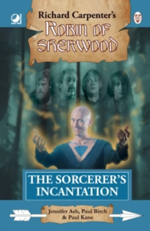 Image of Robin of Sherwood - The Sorcerer's Incantation. Hardback. By Jennifer Ash, Paul Birch, Paul Kane Books