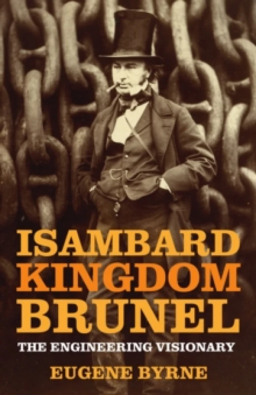 Image of Isambard Kingdom Brunel : The Engineering Visionary Paperback / softback