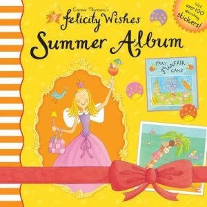 Image of Felicity Wishes Felicity Summer Album by Emma Thomson Hardback