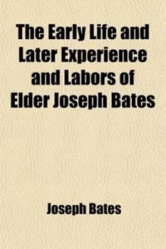 Image of Early Life and Later Experience and Labors of Elder Joseph Bates by Joseph Bates Paperback