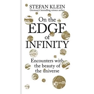 Image of On the Edge of Infinity Encounters with the Beauty of the Universe Hardback 2018