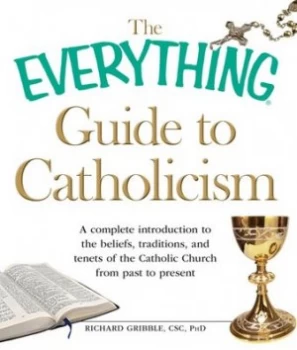 Image of The Everything Guide to Catholicism by Richard Gribble Paperback
