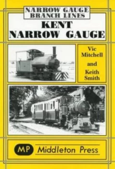 Image of Kent Narrow Gauge by Vic Mitchell Hardback