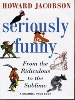 Image of Seriously Funny by Howard Jacobson and Channel Four Television Company Hardback