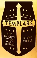 Image of templars the knights who made britain