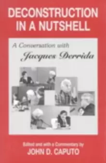 Image of Deconstruction in a Nutshell : A Conversation with Jacques Derrida