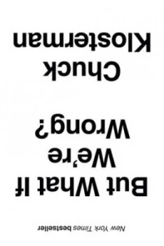 Image of But What If Were Wrong by Chuck Klosterman Book