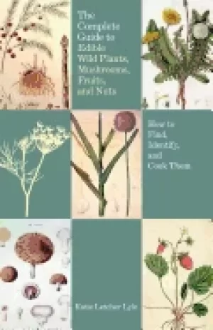 Image of complete guide to edible wild plants mushrooms fruits and nuts 2nd how to f