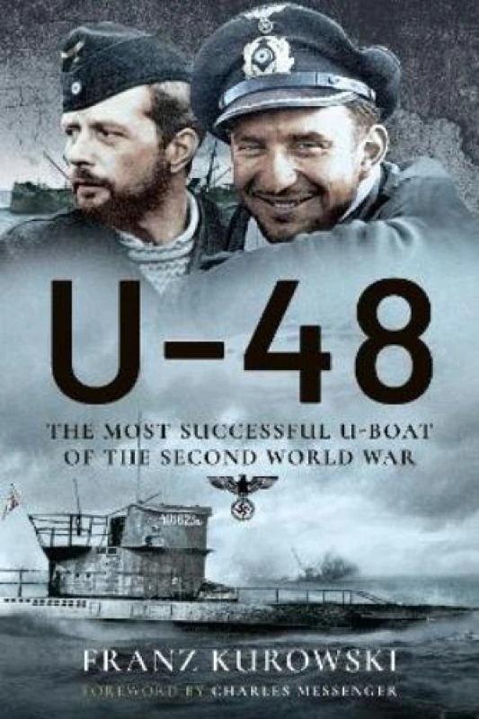 Image of U-48: The Most Successful U-Boat of the Second World War Paperback / softback