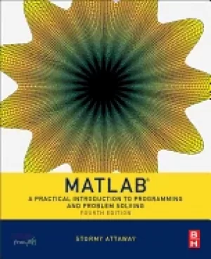 Image of matlab fourth edition a practical introduction to programming and problem s