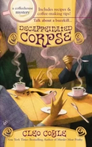 Image of Decaffeinated corpse by Cleo Coyle