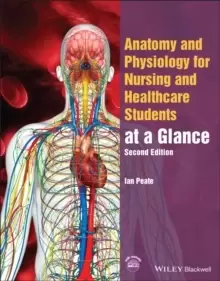 Image of Anatomy and Physiology for Nursing and Healthcare Students at a Glance