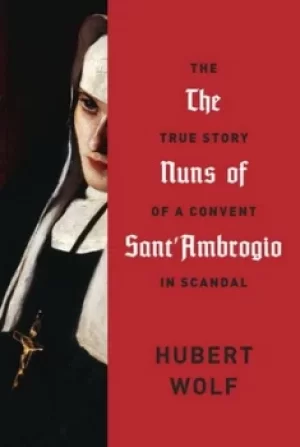 Image of The nuns of SantAmbrogio by Hubert Wolf
