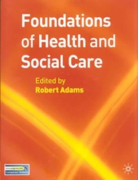 Image of Foundations of Health and Social Care by Robert Adams Paperback