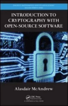 Image of Introduction to Cryptography with Open-Source Software by Alasdair Mcandrew Hardback