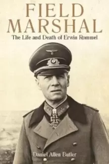 Image of Field Marshal : The Life and Death of Erwin Rommel