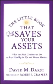 Image of The Little Book that Still Saves Your Assets : What The Rich Continue to Do to Stay Wealthy in Up and Down Markets