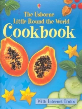 Image of The Usborne Little Round the World Cookbook by Angela Wilkes and Fiona Watt and Howard Allman and Nadine Wickenden and Jenny Tyler Hardback