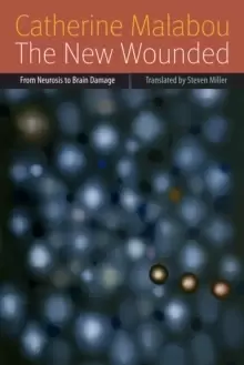 Image of The New Wounded : From Neurosis to Brain Damage