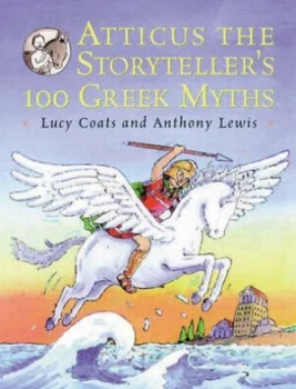 Image of Atticus the Storytellers 100 Greek Myths by Lucy Coats Hardback
