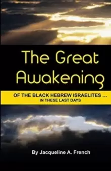 Image of The Great Awakening of the Black Hebrew Israelites...in these last days