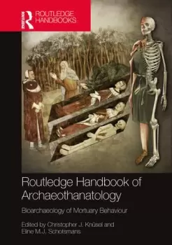 Image of The Routledge Handbook of ArchaeothanatologyBioarchaeology of Mortuary Behaviour