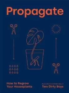 Image of Propagate : How to Regrow your Houseplants