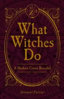 Image of What Witches Do : A Modern Coven Revealed