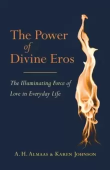 Image of The Power of Divine Eros : The Illuminating Force of Love in Everyday Life