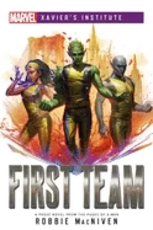 Image of first team a marvel xaviers institute novel