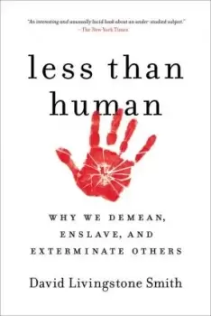 Image of Less Than Human by David Livingstone Smith
