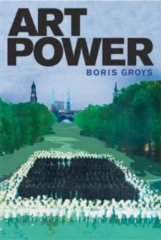 Image of Art Power by Boris Groys Hardback