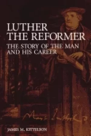 Image of luther the reformer the story of the man and his career