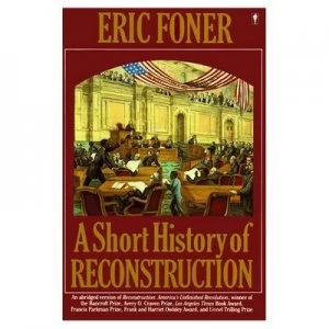 Image of A Short History of Reconstruction 1863-1877 by Eric Foner Paperback