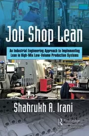 Image of Job Shop Lean An Industrial Engineering Approach to Implementing Lean in High-Mix Low-Volume Production Systems
