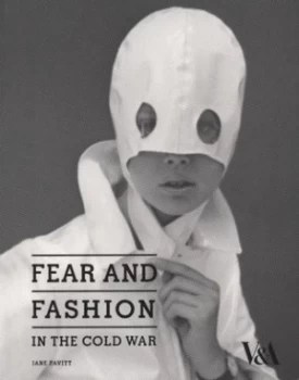 Image of Fear and Fashion in the Cold War by Jane Pavitt Book