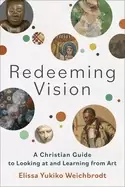Image of redeeming vision a christian guide to looking at and learning from art