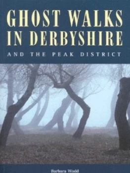 Image of Ghost Walks in Derbyshire and the Peak District by Barbara Wadd Book