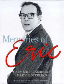 Image of Memories of Eric by Gary Morecambe and Martin Sterling Hardback