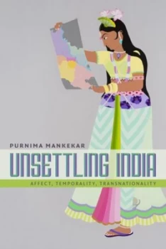 Image of Unsettling India by Purnima Mankekar Paperback
