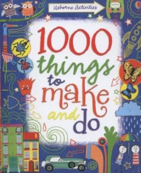Image of 1000 Things to Make and Do by Fiona Watt and Erica Harrison and Katrina Fearn Book