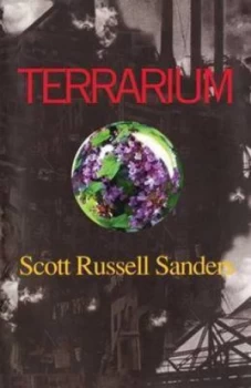 Image of Terrarium. Terrarium by Scott Russell Sanders Paperback