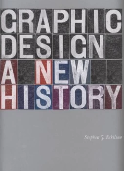 Image of Graphic Design by Stephen J. Eskilson Paperback