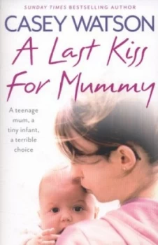 Image of A Last Kiss for Mummy by Casey Watson Paperback